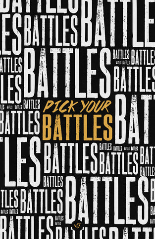 Pick Your Battles